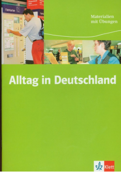 Alltag in Deutschland : Podręcznik z ćwiczeniami