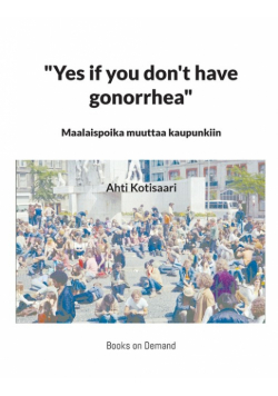 "Yes if you don't have gonorrhea"- Maalaispoika muuttaa kaupunkiin