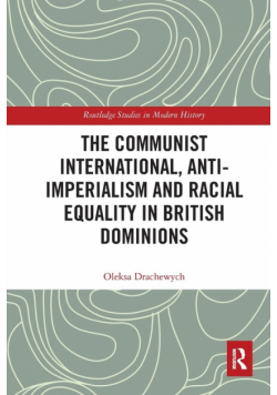 The Communist International, Anti-Imperialism and Racial Equality in British Dominions