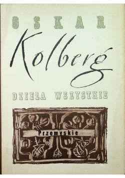 Kolberg Dzieła Wszystkie Przemyskie Reprint 1891 r
