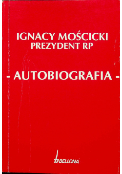 Mościcki autobiografia