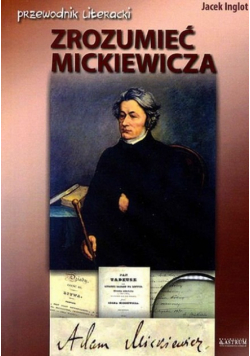 Zrozumieć Mickiewicza