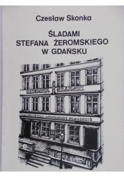 Śladami Stefana Żeromskiego w Gdańsku