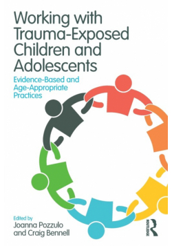 Working with Trauma-Exposed Children and Adolescents