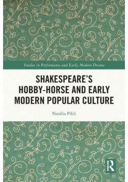 Shakespeare's Hobby-Horse and Early Modern Popular Culture