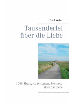 Tausenderlei über die Liebe