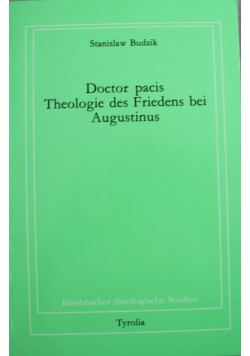 Doctor pacis Theologie des Friedens bei Augustinus