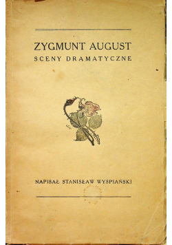 Zygmunt August sceny dramatyczne  1930 r