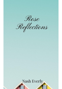 Rose Reflections