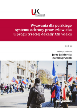 Wyzwania dla polskiego systemu ochrony praw człowieka u progu trzeciej dekady XXI wieku Tom III