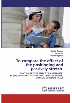 To compare the effect of the positioning and passively stretch