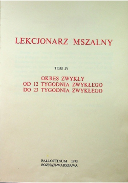Lekcjonarz Mszalny Tom 4 Okres zwykły od 12 do 23 tygodnia zwykłego