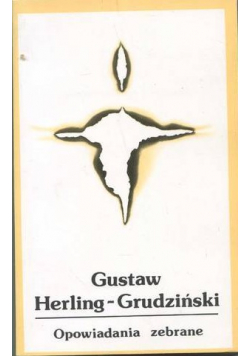 Gustaw Herling Grudziński Opowiadania zebrane