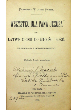 Wszystko dla Pana Jezusa czyli Łatwe drogi do miłości Bożej 1882r