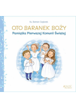 Oto Baranek Boży. Pamiątka Pierwszej Komunii Świętej