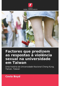 Factores que predizem as respostas à violência sexual na universidade em Taiwan