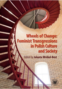 Wheels of Change Feminist Transgressions in Polish Culture and Society