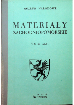 Materiały zachodniopomorskie tom XXVI