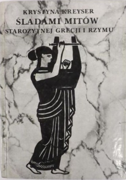 Śladami mitów Starożytnej Grecji i Rzymu