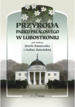 Przyroda Parku pałacowego w Lubostroniu