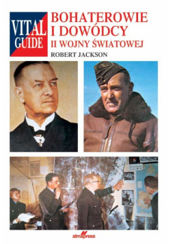 Bohaterowie i dowódcy II wojny światowej