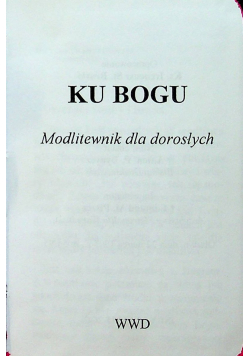 Ku Bogu modlitewnik dla dorosłych