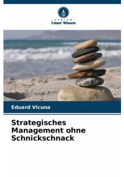 Strategisches Management ohne Schnickschnack