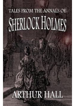 Tales From the Annals of Sherlock Holmes