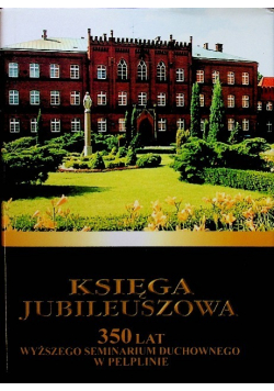 Księga jubileuszowa 350 lat Wyższego Seminarium Duchownego w Pelplinie