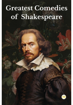 Greatest Comedies of Shakespeare (Deluxe Hardbound Edition)