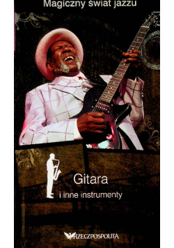 Magiczny świat jazzu Gitara i inne instrumenty