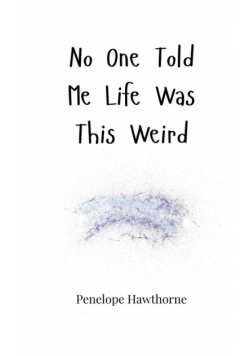 No One Told Me Life Was This Weird