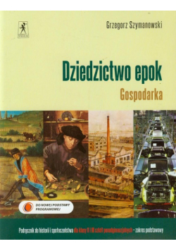 Dziedzictwo epok Gospodarka Historia i społeczeństwo 1 i 2 Podręcznik Zakres podstawowy