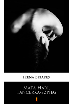 Mata Hari, tancerka-szpieg