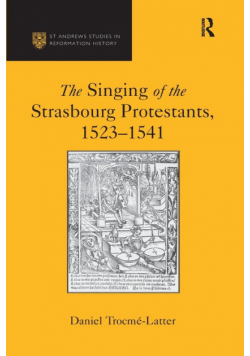 The Singing of the Strasbourg Protestants, 1523-1541