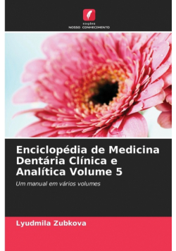 Enciclopédia de Medicina Dentária Clínica e Analítica Volume 5