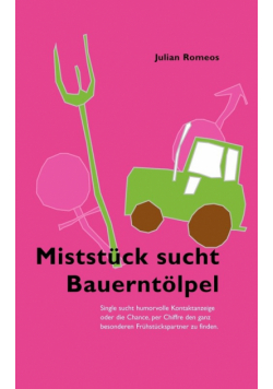 Miststück sucht Bauerntölpel