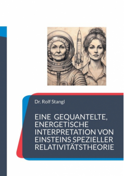 Eine gequantelte, energetische Interpretation von Einsteins spezieller Relativitätstheorie