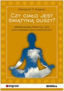 Czy ciało jest świątynią duszy?