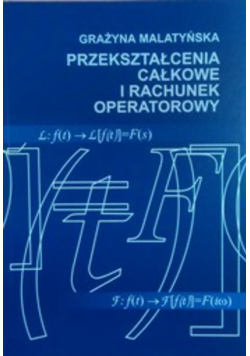 Przekształcenia całkowe i rachunek operatorowy