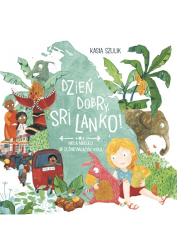 Dzień dobry Sri Lanko Kasia Szulik