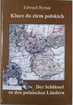 Klucz do ziem polskich Der Schlussel zu den polnischen Landern