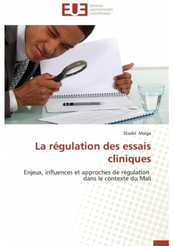 La régulation des essais cliniques