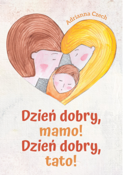 Dzień dobry, mamo! Dzień dobry, tato!