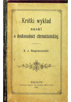 Krótki wykład nauki o doskonałości chrześcijańskiej 1901 r