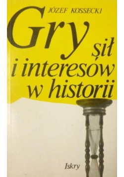 Gry sił i interesów w historii