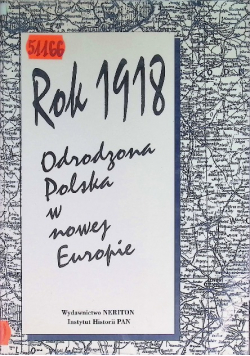 Rok 1918 Odrodzona Polska w nowej Europie