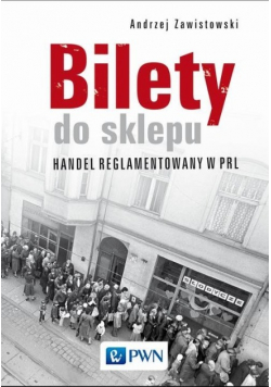 Bilety do sklepu. Handel reglamentowany w PRL