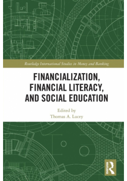 Financialization, Financial Literacy, and Social Education