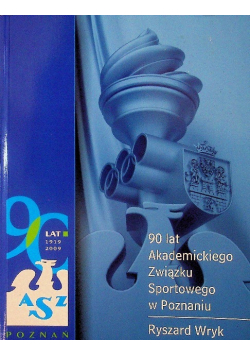 90 lat Akademickiego Związku Sportowego  w Poznaniu
